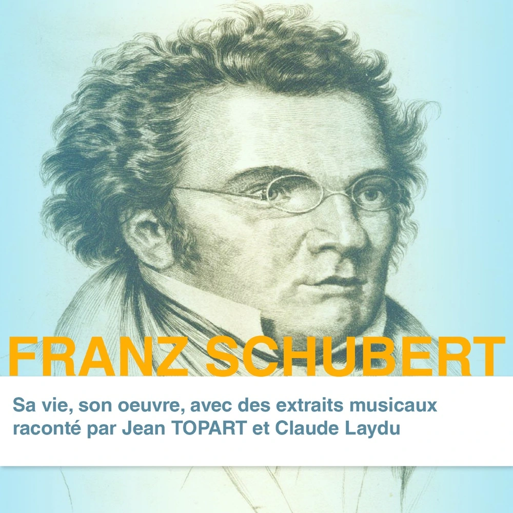 Franz Schubert Vie Son Oeuvre