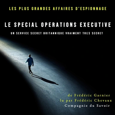 Le Special Operations Executive, un service secret britannique vraiment très secret