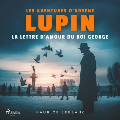 La Lettre d'amour du roi George ; les aventures d'Arsène Lupin