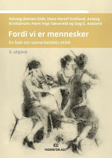 Fordi vi er mennesker : en bok om samarbeidets etikk