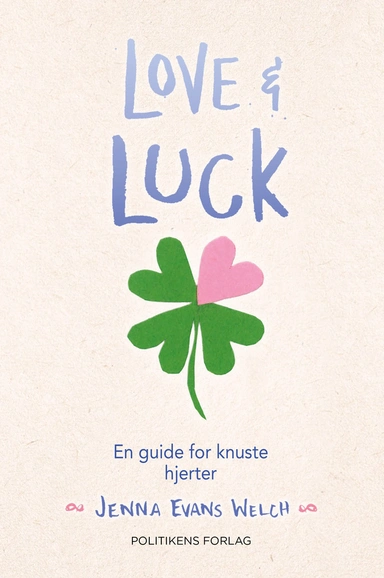 Love & luck - En guide for knuste hjerter