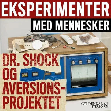 Eksperimenter med mennesker - Dr. Shock og aversionsprojektet