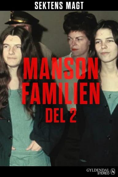 Sektens magt - Mansonfamilien del 2