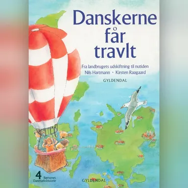 Børnenes Danmarkshistorie 4 - Danskerne får travlt