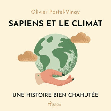 Sapiens et le climat - Une histoire bien chahutée
