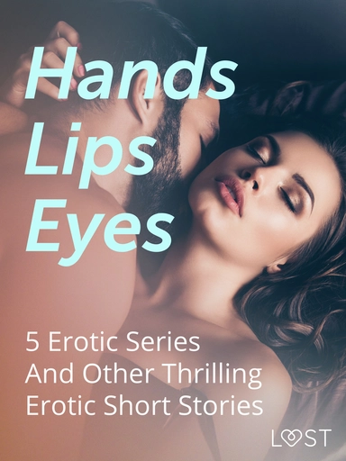 Hands, Lips, Eyes