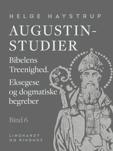 Augustin-studier. Bind 6. Bibelens Treenighed. Eksegese og dogmatiske begreber