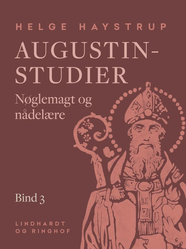 Augustin-studier. Bind 3. Nøglemagt og nådelære