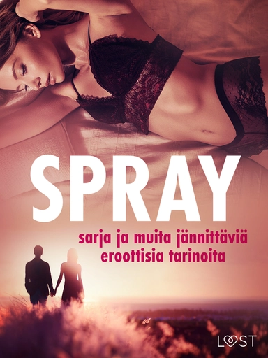 Spray-sarja ja muita jännittäviä eroottisia tarinoita