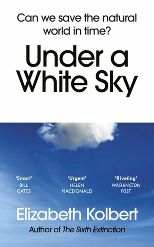 Under A White Sky: Can We Save The Natural World In Time?