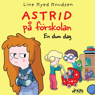 Astrid på förskolan (1) - En dum dag