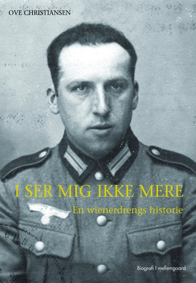 I SER MIG IKKE MERE - EN WIENERDRENGS HISTORIE