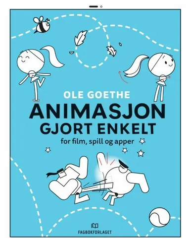 Animasjon gjort enkelt : for film, spill og apper