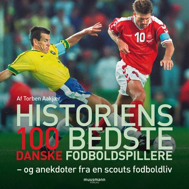 Historiens 100 bedste danske fodboldspillere