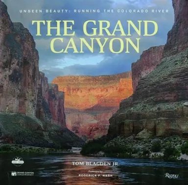 Grand Canyon: Unseen Beauty: Running the Colorado River