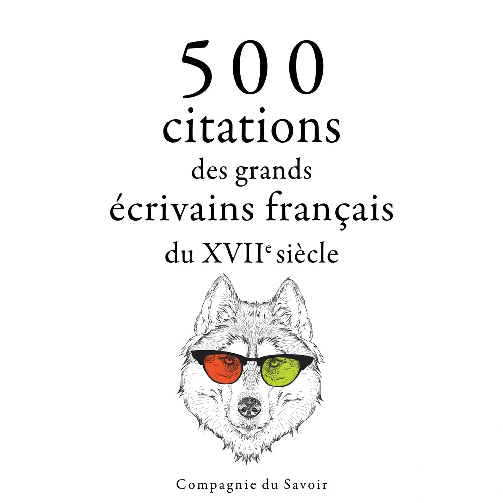 500 citations des grands écrivains franÃ§ais du 17Ã¨me siÃ¨cle