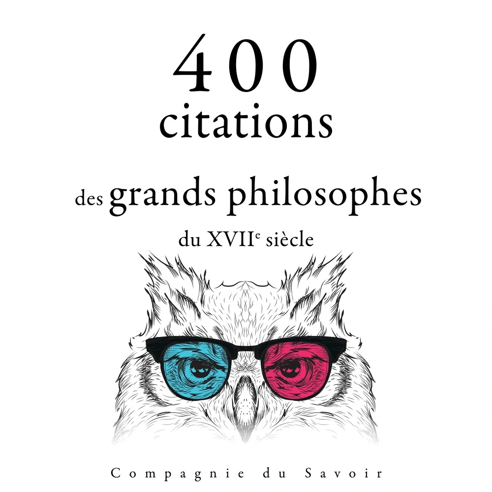 400 citations des grands philosophes du 17Ã¨me siÃ¨cle