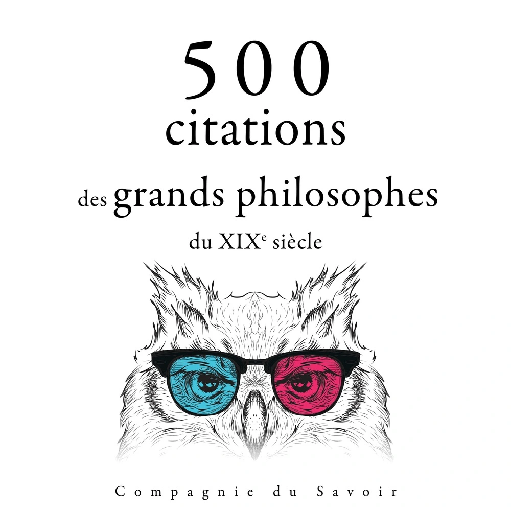 500 citations des grands philosophes du XIXe siÃ¨cle