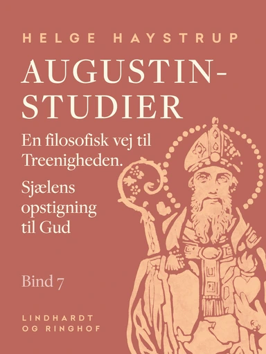 Augustin-studier. Bind 7. En filosofisk vej til Treenigheden. Sjælens opstigning til Gud