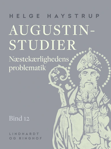 Augustin-studier. Bind 12. Næstekærlighedens problematik