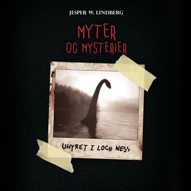 Myter og Mysterier #1: Uhyret i Loch Ness