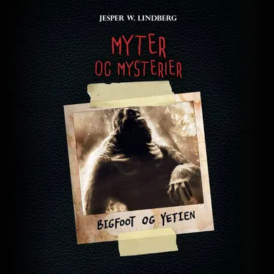 Myter og Mysterier #2: Bigfoot og yetien
