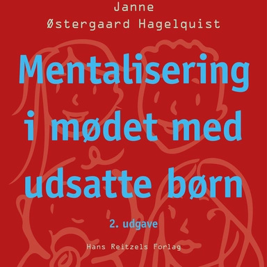 Mentalisering i mødet med udsatte børn