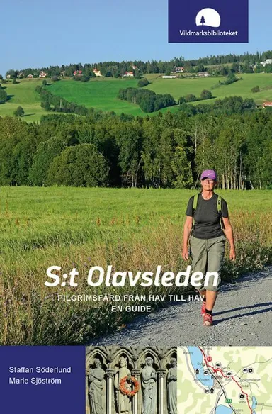 S:t Olavsleden : pilgrimsfärd från hav till hav, en guide  (3.uppl.)