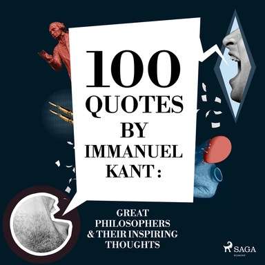 100 Quotes by Immanuel Kant