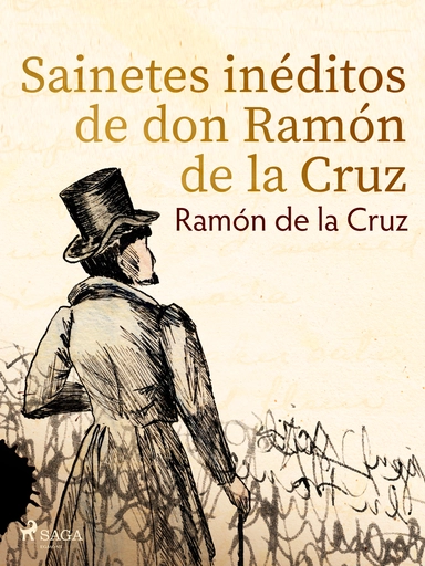 Sainetes inéditos de don Ramón de la Cruz