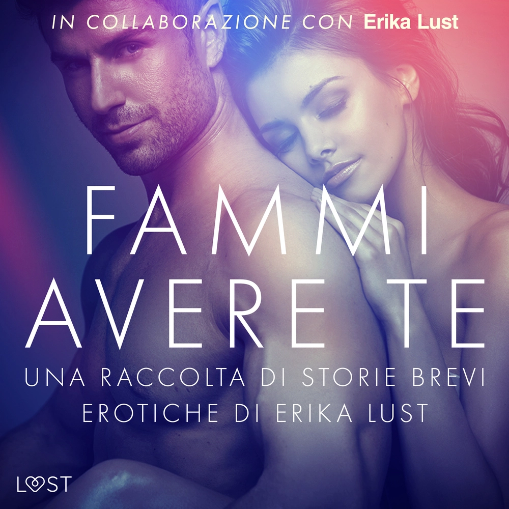 Fammi avere te af una raccolta di storie brevi erotiche di Erika  Lust,Autori Vari | 9788728429860 | Bog & idé