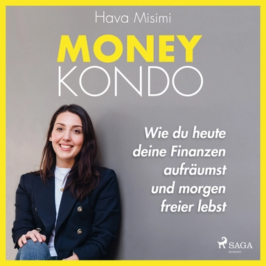 Money Kondo – Wie du heute deine Finanzen aufräumst und morgen freier lebst