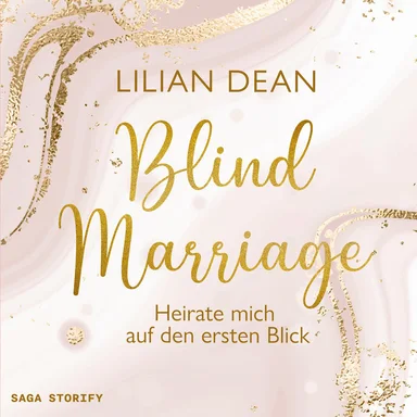 Blind Marriage - Heirate mich auf den ersten Blick