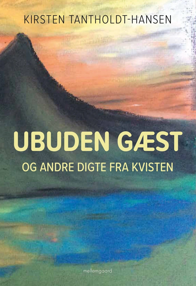 Billede af Ubuden gæst og andre digte fra kvisten