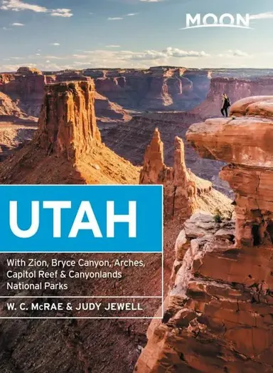 Utah: With Zion, Bryce Canyon, Arches, Capitol Reef & Canyonlands National Parks