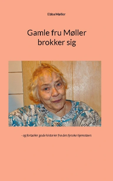 Gamle fru Møller brokker sig