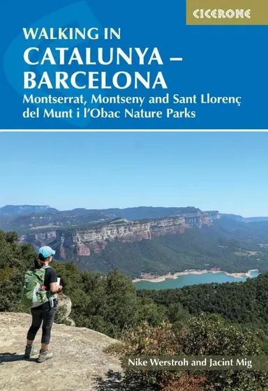 Walking in Catalunya - Barcelona: Montserrat, Montseny and Sant Llorenc del Munt i l'Obac Nature Parks