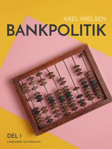 Bankpolitik. 1. del