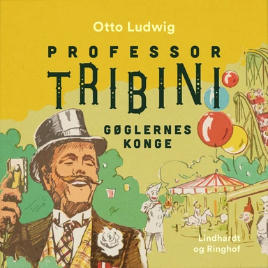 Professor Tribini. Gøglernes konge