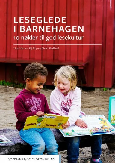 Leseglede i barnehagen : 10 nøkler til god lesekultur