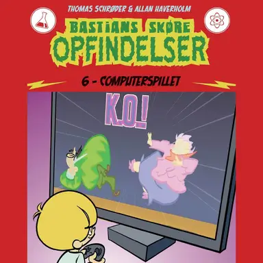 Bastians skøre opfindelser #6