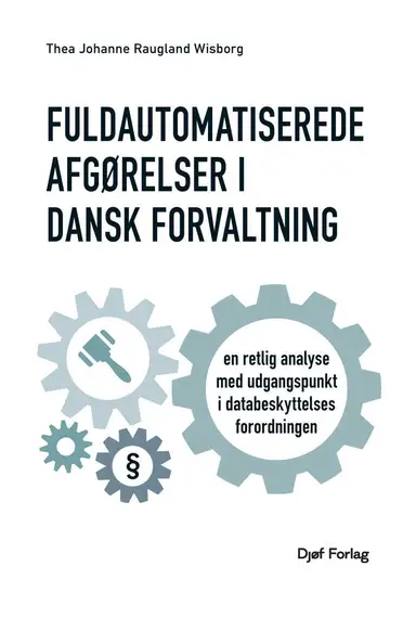 Fuldautomatiserede afgørelser i dansk forvaltning
