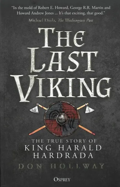 The Last Viking: The True Story of King Harald Hardrada