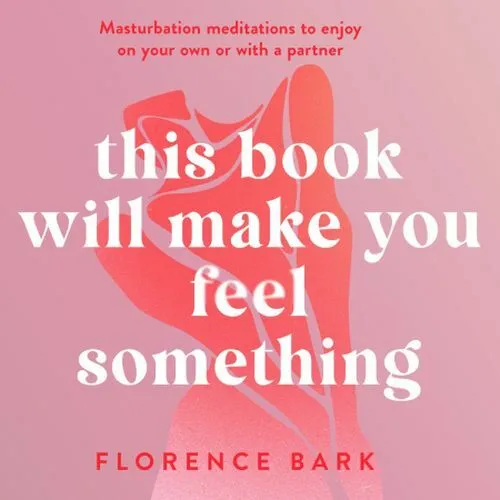 Billede af This Book Will Make You Feel Something: Masturbation meditations to use on your own or with a partner