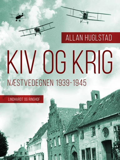 Kiv og Krig. Næstvedegnen 1939-1945
