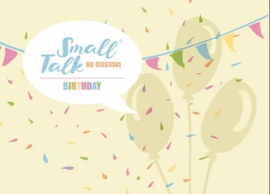 Small Talk - Big Questions BIRTHDAY