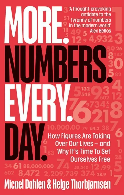 Billede af More Numbers Every Day: How Figures Are Taking Over Our Lives - And Why It's Time to Set Ourselves Free