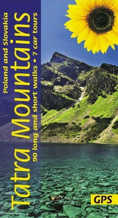 Tatra Mountains of Poland and Slovakia, Sunflower Walking Guide : 90 long and short walks with detailed maps and GPS