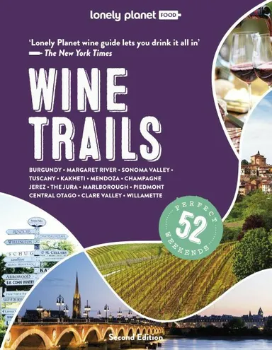 Wine Trails: Plan 52 perfect weekends in Wine Country