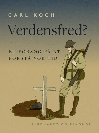 Verdensfred? Et forsøg på at forstå vor tid